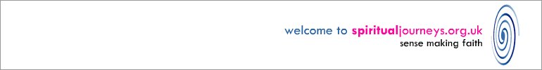 welcome to spiritualjourneys.co.uk - sense making faith